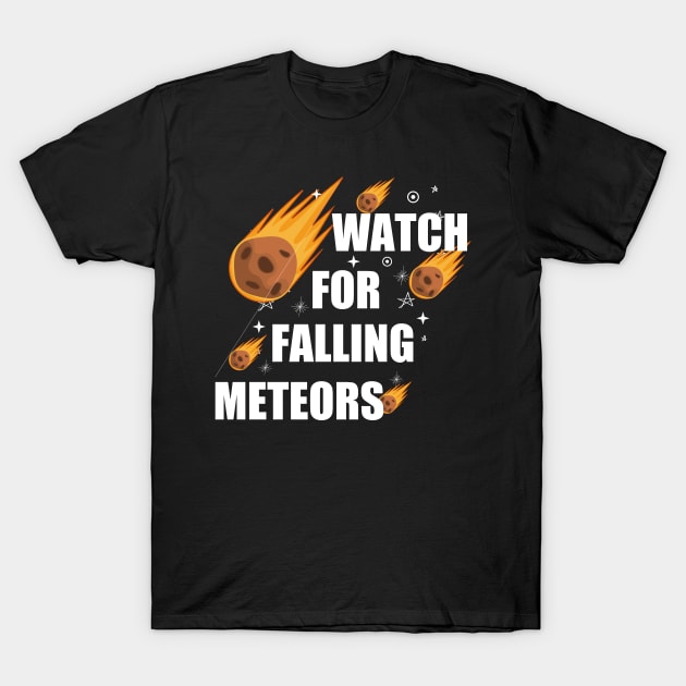 Watch For Falling Meteors - Meteor Watch Day June 30TH T-Shirt by AdelDa19